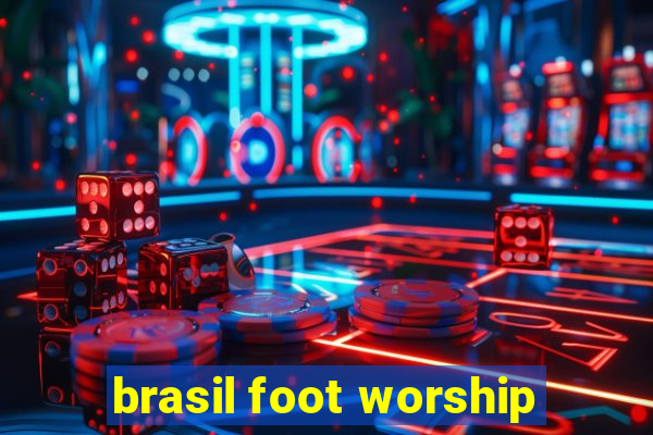 brasil foot worship